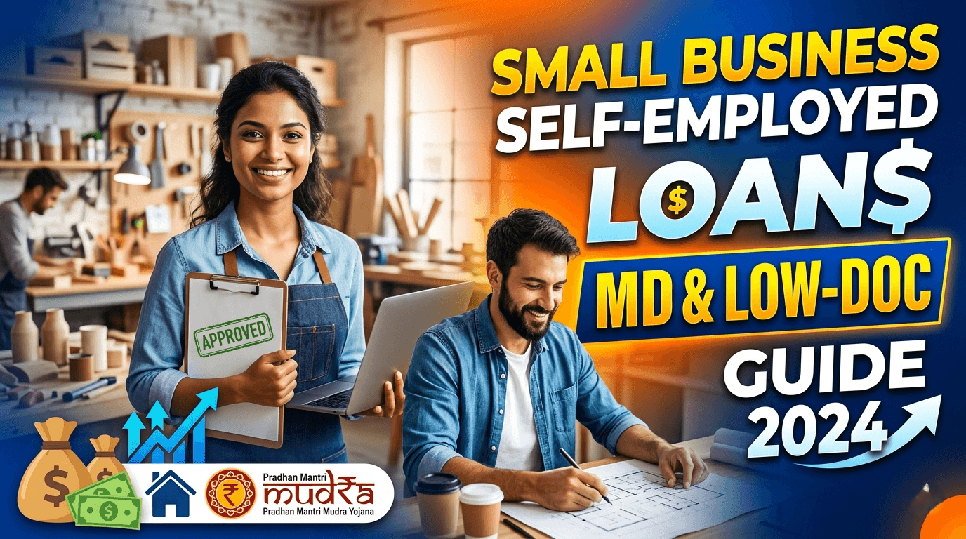 Small Business & Self-Employed Loans: Mudra & Low-Doc Guide